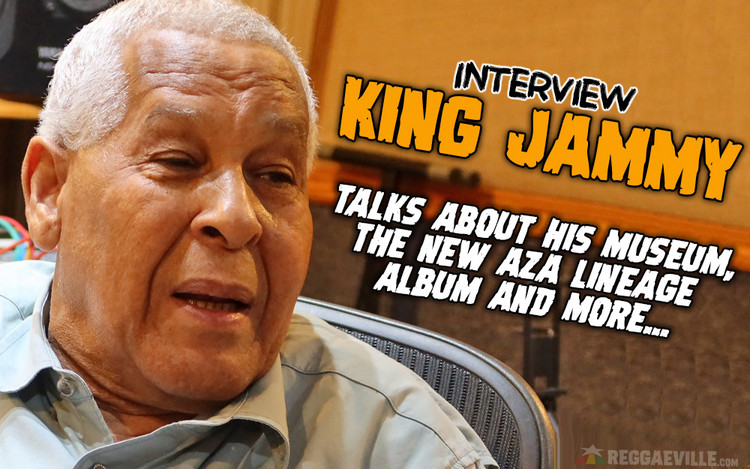 King Jammy Interview - Talks About His Museum, The New Aza Lineage Album And More...